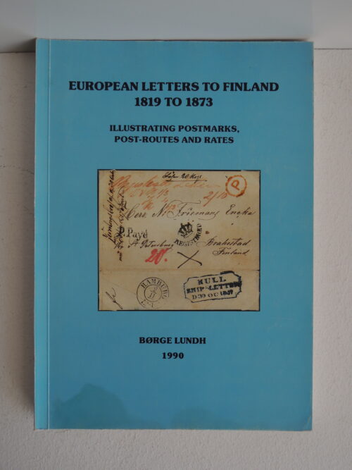 EUROPEAN LETTERS TO FINLAND 1819 TO 1873 - Børge Lundh